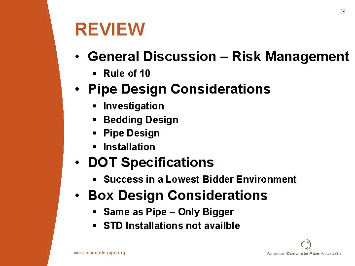 39 REVIEW • General Discussion – Risk Management § Rule of 10 • Pipe