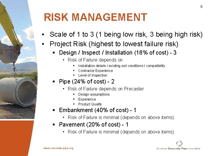 6 RISK MANAGEMENT • Scale of 1 to 3 (1 being low risk, 3