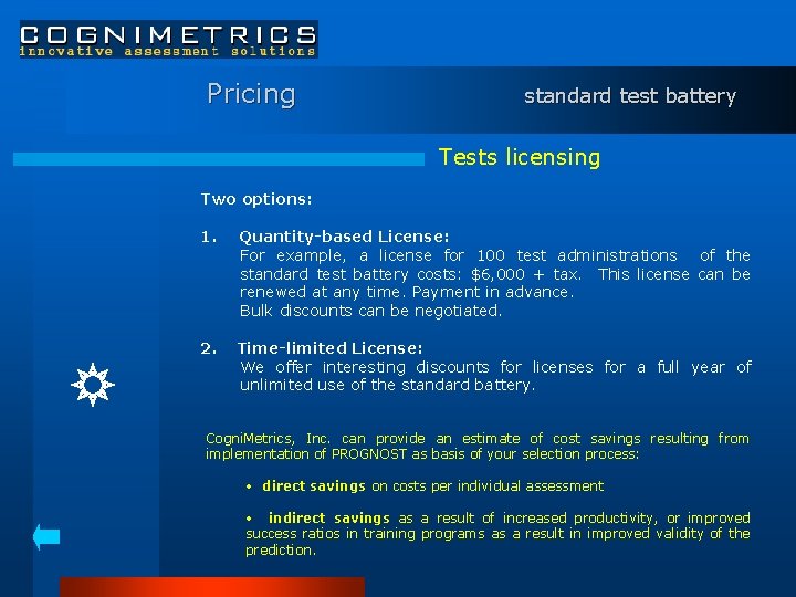Pricing standard test battery Tests licensing Two options: 1. Quantity-based License: For example, a