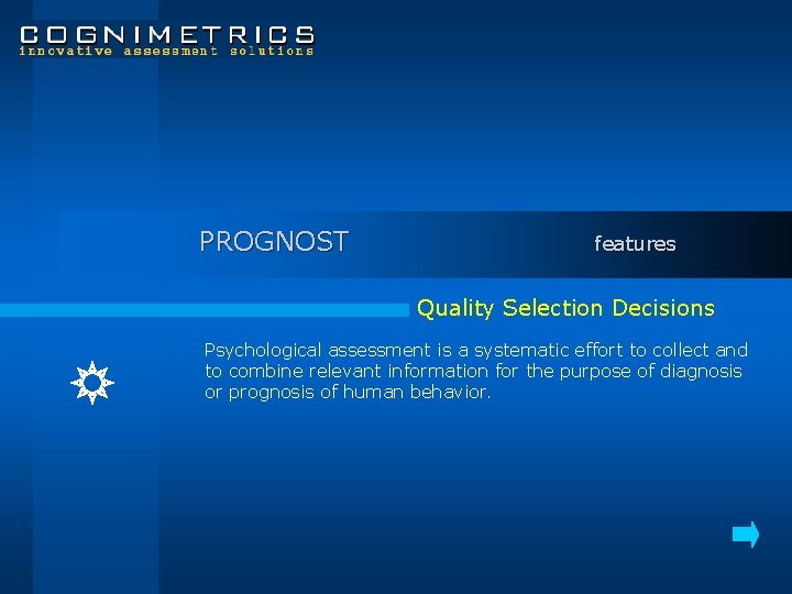 PROGNOST features Quality Selection Decisions Psychological assessment is a systematic effort to collect and