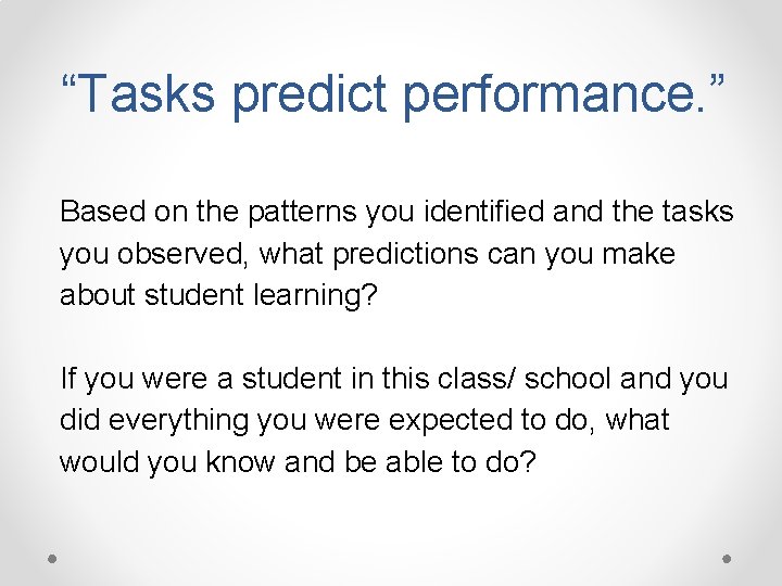 “Tasks predict performance. ” Based on the patterns you identified and the tasks you