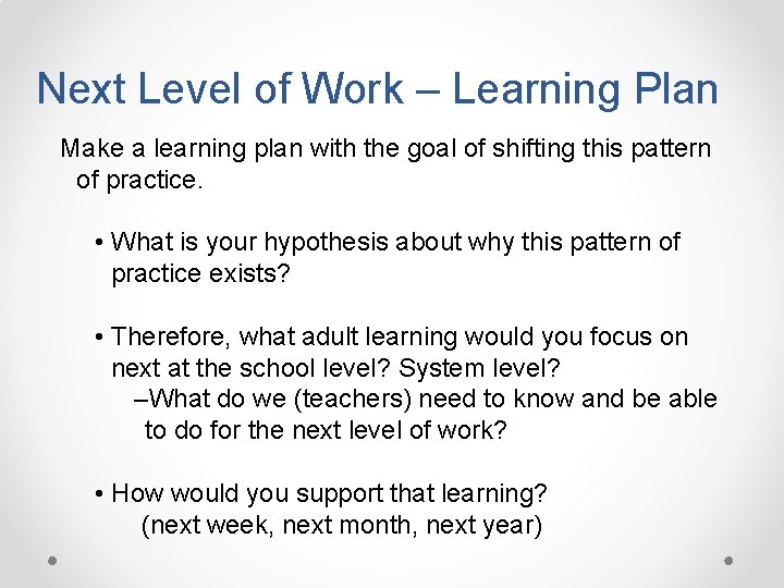 Next Level of Work – Learning Plan Make a learning plan with the goal