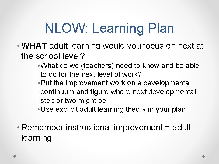 NLOW: Learning Plan • WHAT adult learning would you focus on next at the