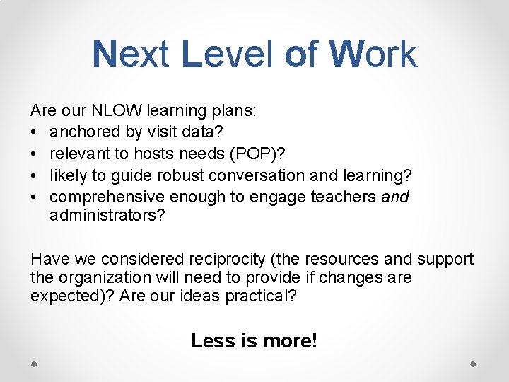 Next Level of Work Are our NLOW learning plans: • anchored by visit data?