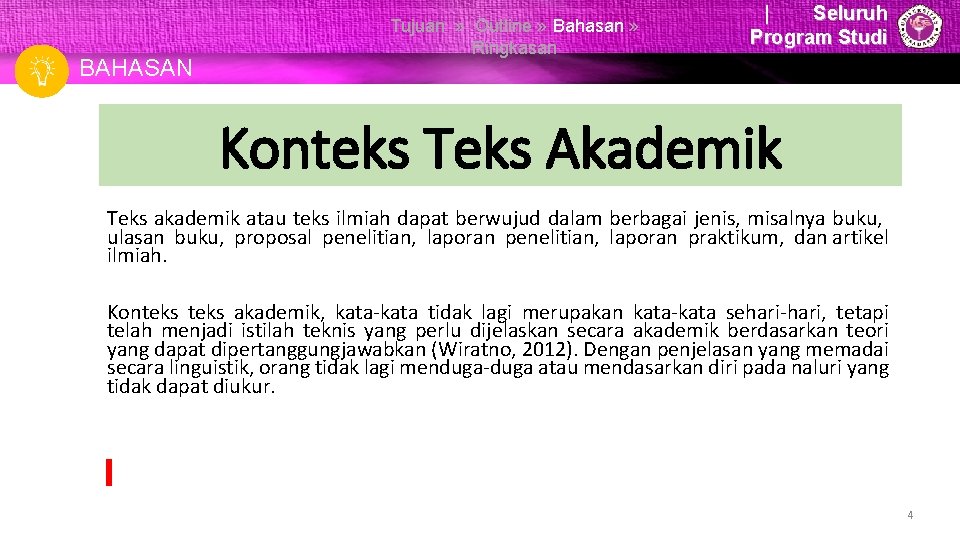 Tujuan BAHASAN Tujuan » Outline » Bahasan » Ringkasan | Seluruh Program Studi Konteks