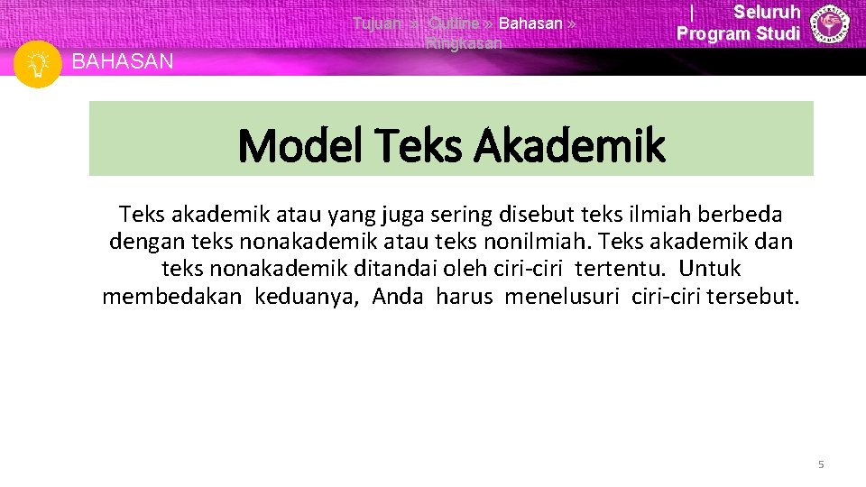 Tujuan BAHASAN Tujuan » Outline » Bahasan » Ringkasan | Seluruh Program Studi Model