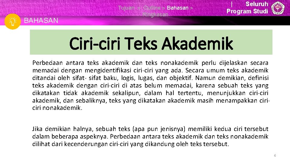 Tujuan BAHASAN Tujuan » Outline » Bahasan » Ringkasan | Seluruh Program Studi Ciri-ciri