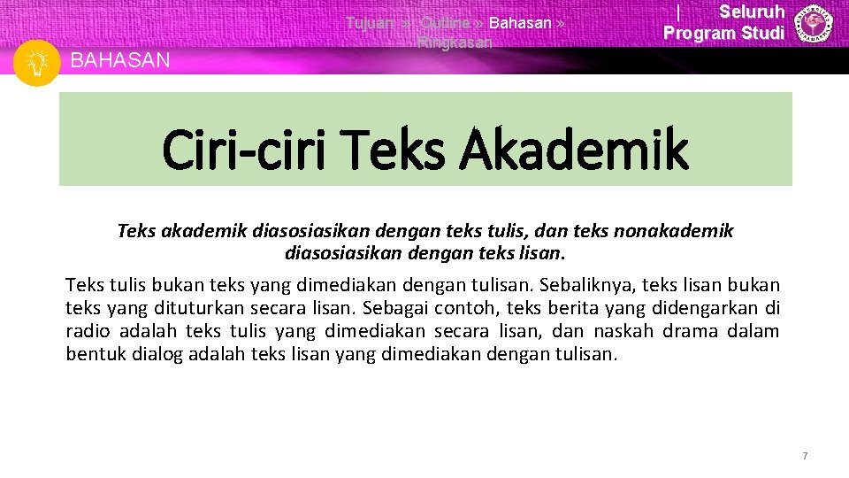 Tujuan BAHASAN Tujuan » Outline » Bahasan » Ringkasan | Seluruh Program Studi Ciri-ciri