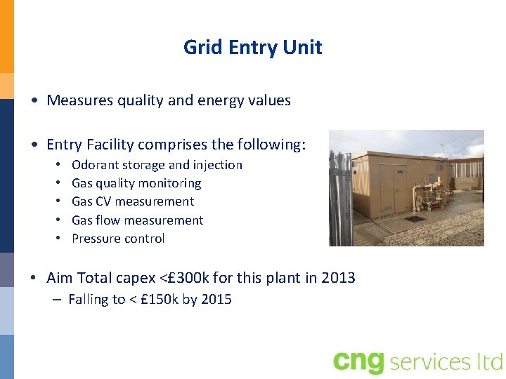 Grid Entry Unit • Measures quality and energy values • Entry Facility comprises the
