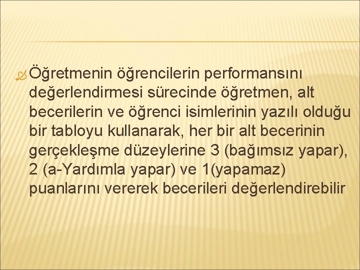  Öğretmenin öğrencilerin performansını değerlendirmesi sürecinde öğretmen, alt becerilerin ve öğrenci isimlerinin yazılı olduğu