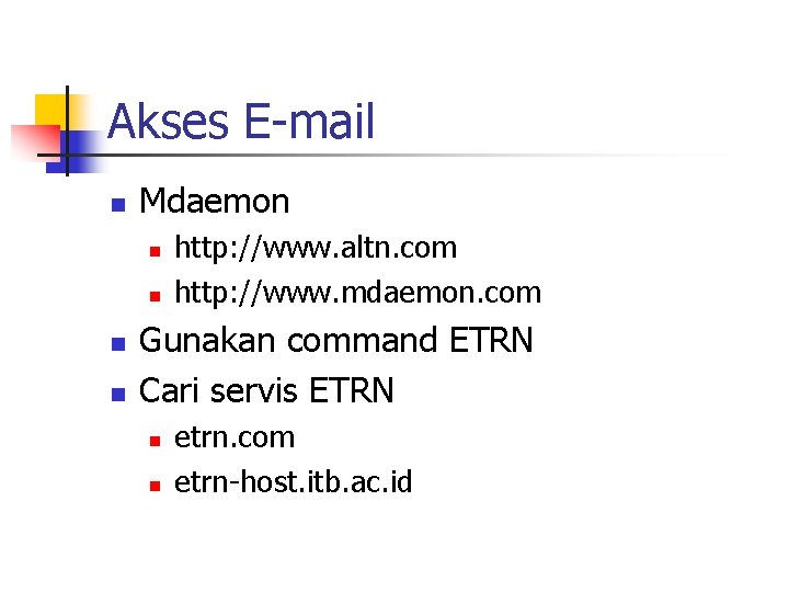 Akses E-mail n Mdaemon n n http: //www. altn. com http: //www. mdaemon. com