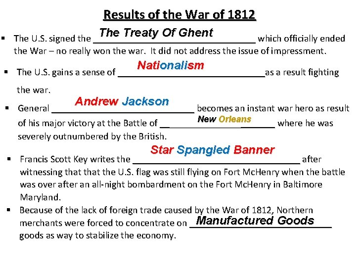 Results of the War of 1812 The Treaty Of Ghent The U. S. signed