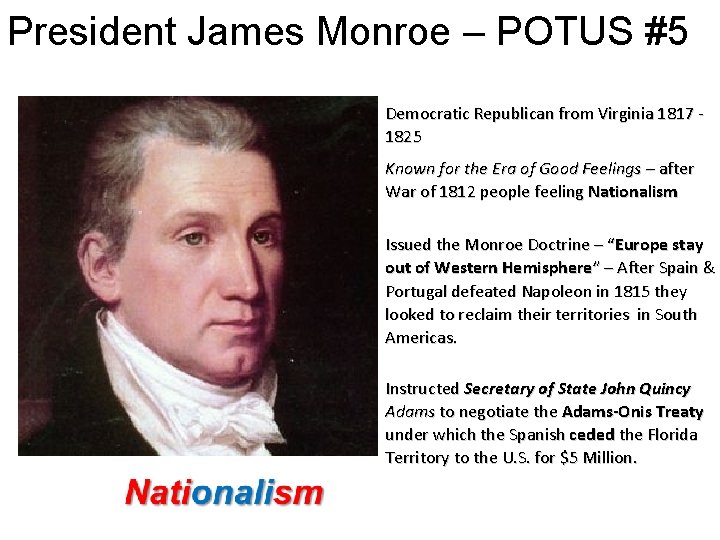 President James Monroe – POTUS #5 Democratic Republican from Virginia 1817 1825 Known for