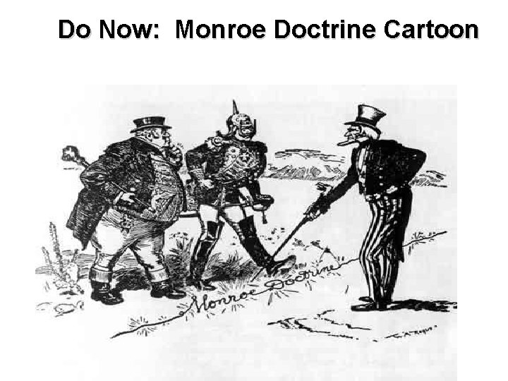 Do Now: Monroe Doctrine Cartoon 