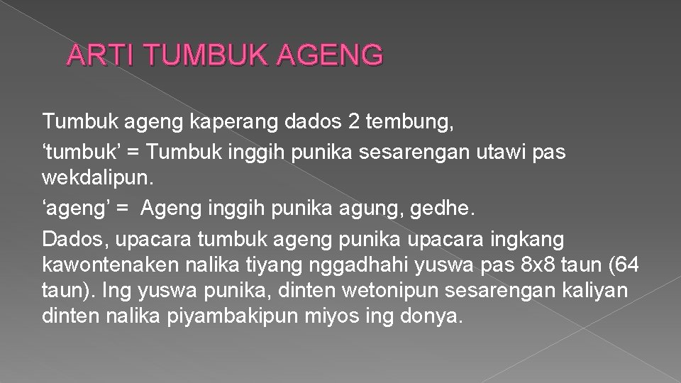 ARTI TUMBUK AGENG Tumbuk ageng kaperang dados 2 tembung, ‘tumbuk’ = Tumbuk inggih punika