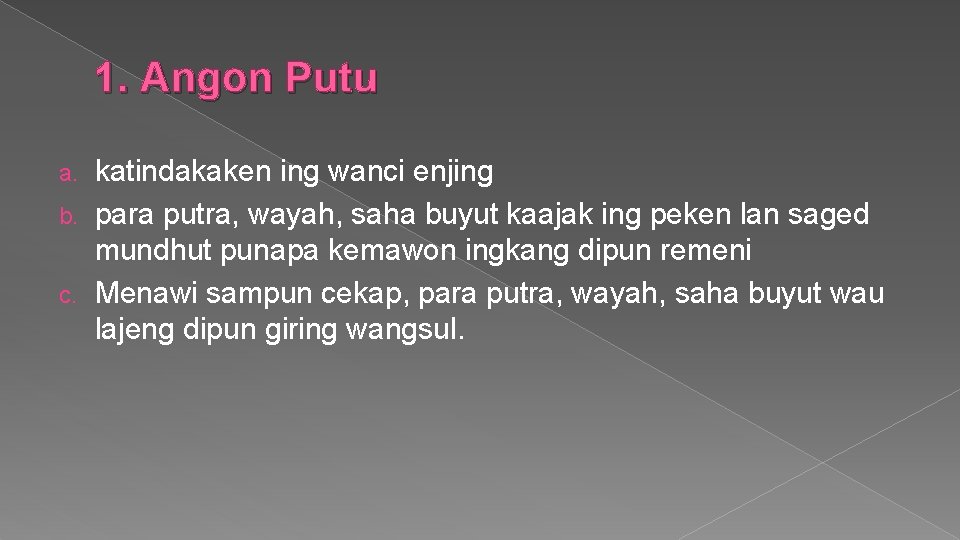 1. Angon Putu katindakaken ing wanci enjing b. para putra, wayah, saha buyut kaajak