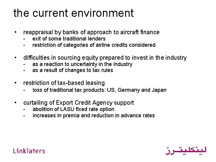 the current environment • reappraisal by banks of approach to aircraft finance - •