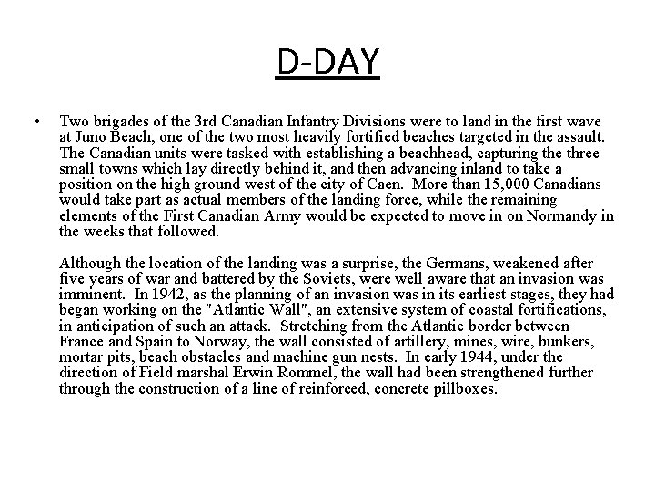 D-DAY • Two brigades of the 3 rd Canadian Infantry Divisions were to land