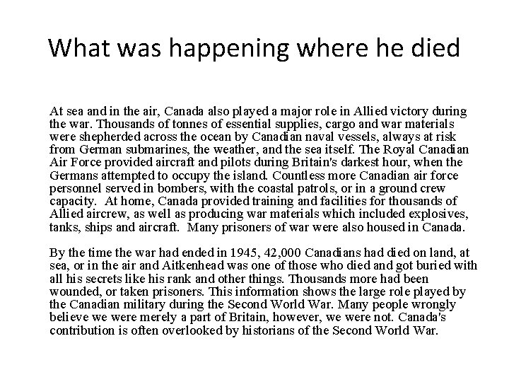 What was happening where he died At sea and in the air, Canada also
