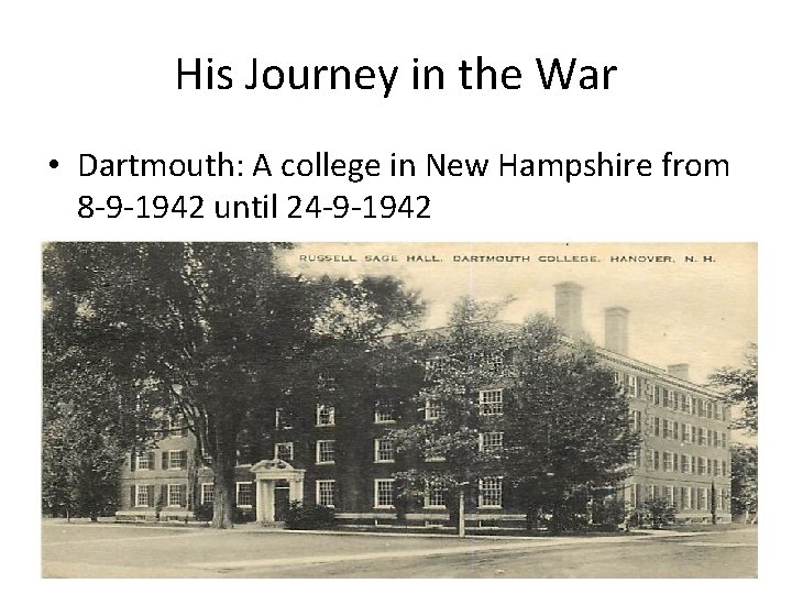 His Journey in the War • Dartmouth: A college in New Hampshire from 8