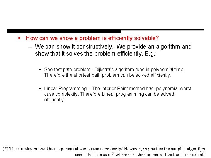 § How can we show a problem is efficiently solvable? – We can show