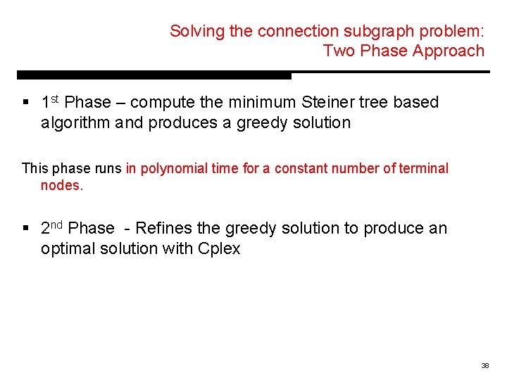 Solving the connection subgraph problem: Two Phase Approach § 1 st Phase – compute