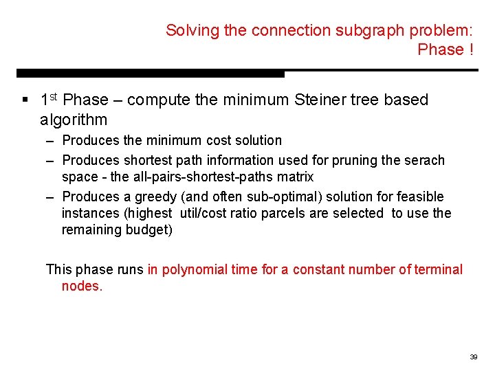 Solving the connection subgraph problem: Phase ! § 1 st Phase – compute the