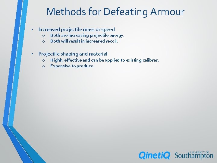 Methods for Defeating Armour • Increased projectile mass or speed o o Both are