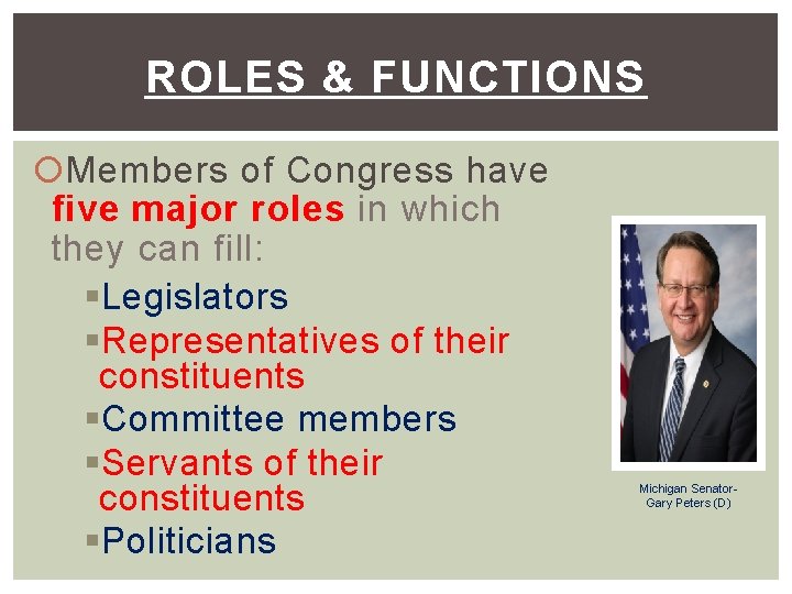 ROLES & FUNCTIONS Members of Congress have five major roles in which they can