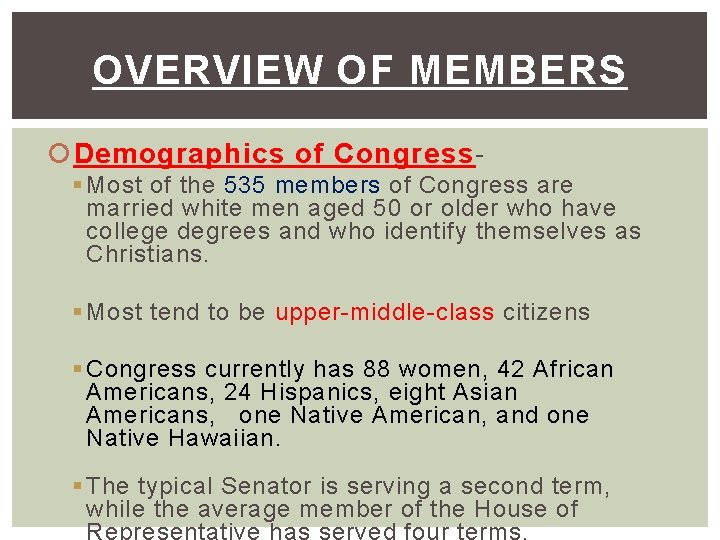 OVERVIEW OF MEMBERS Demographics of Congress§ Most of the 535 members of Congress are