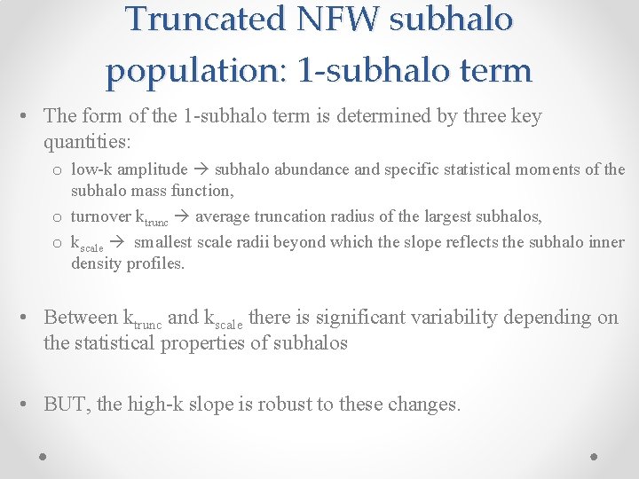 Truncated NFW subhalo population: 1 -subhalo term • The form of the 1 -subhalo