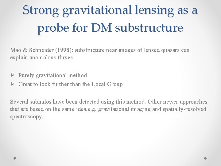 Strong gravitational lensing as a probe for DM substructure Mao & Schneider (1998): substructure