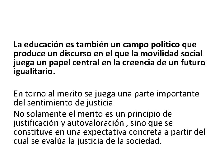 La educación es también un campo político que produce un discurso en el que