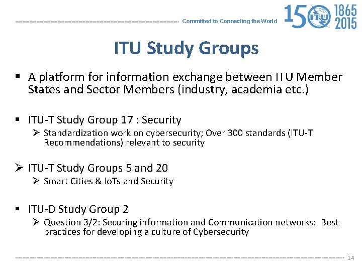 Committed to Connecting the World ITU Study Groups § A platform for information exchange