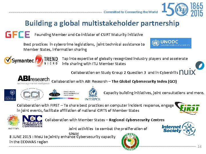 Committed to Connecting the World Building a global multistakeholder partnership Founding Member and Co-initiator