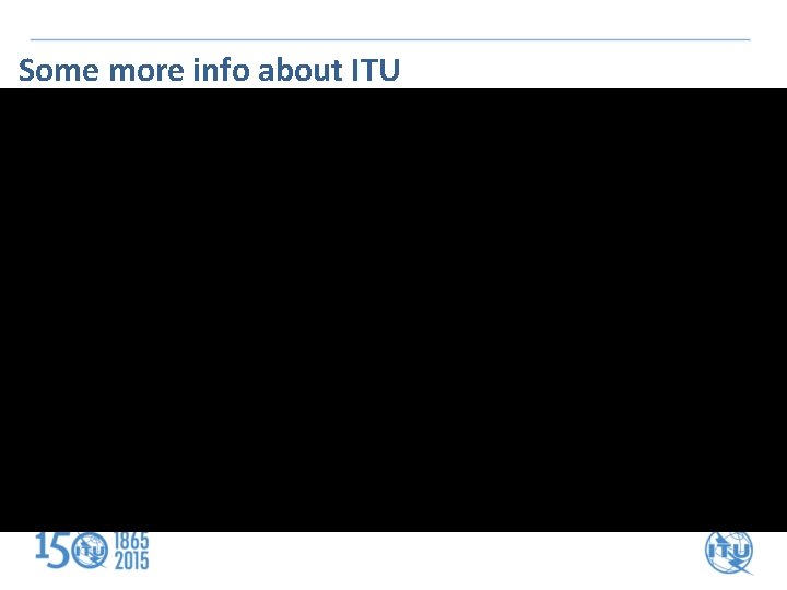 Some more info about ITU 