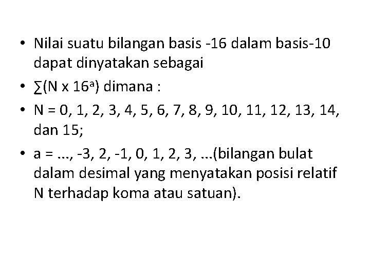  • Nilai suatu bilangan basis -16 dalam basis-10 dapat dinyatakan sebagai • ∑(N