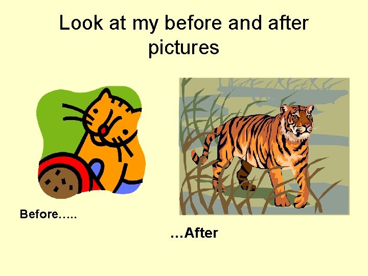 Look at my before and after pictures Before…. . …After 