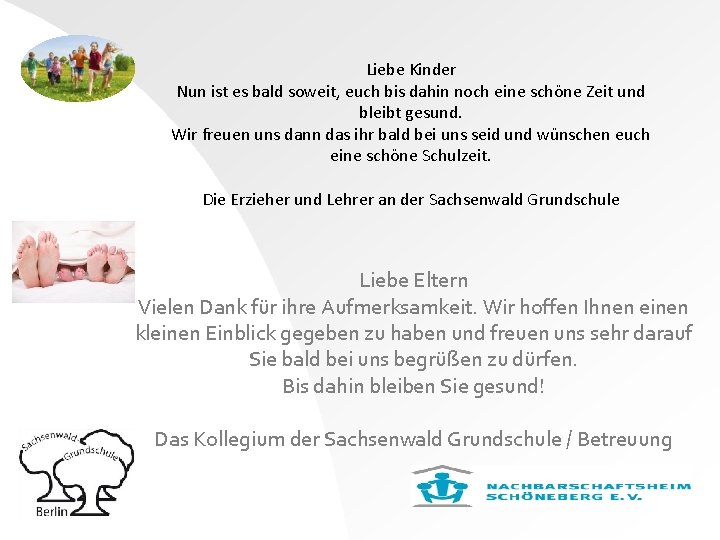 Liebe Kinder Nun ist es bald soweit, euch bis dahin noch eine schöne Zeit