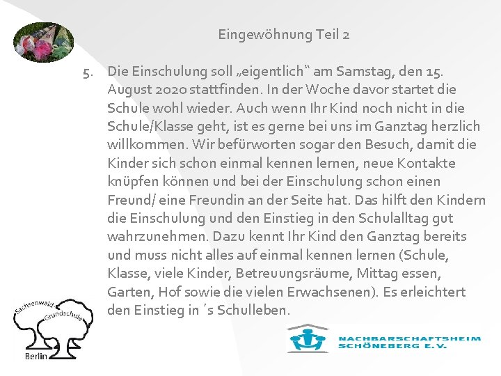 Eingewöhnung Teil 2 5. Die Einschulung soll „eigentlich“ am Samstag, den 15. August 2020