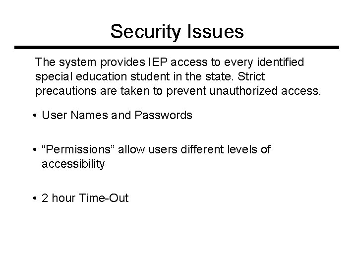 Security Issues The system provides IEP access to every identified special education student in