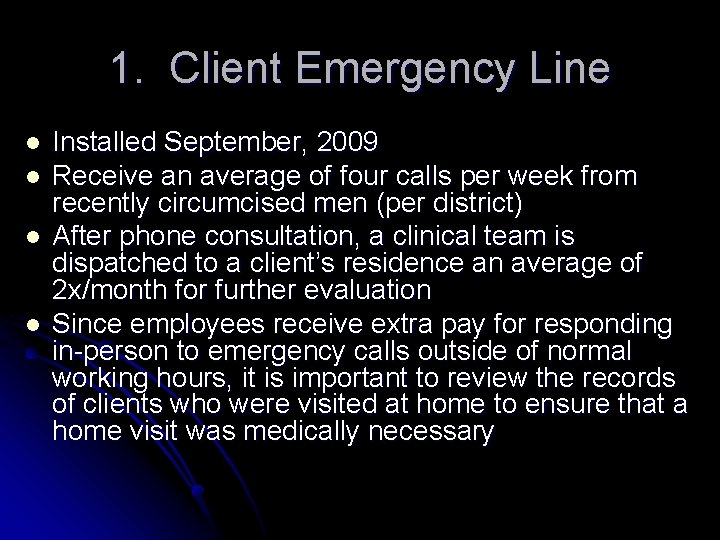 1. Client Emergency Line l l Installed September, 2009 Receive an average of four