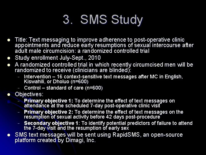 3. SMS Study l l l Title: Text messaging to improve adherence to post-operative