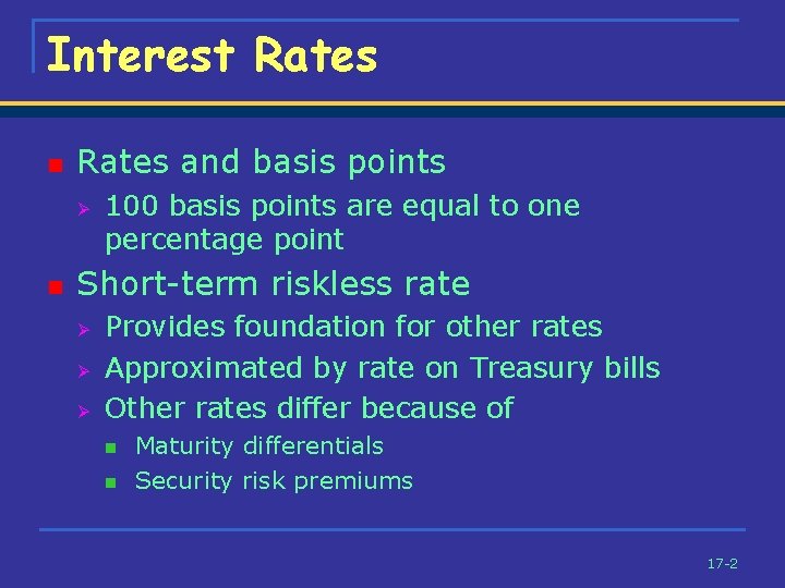 Interest Rates n Rates and basis points Ø n 100 basis points are equal