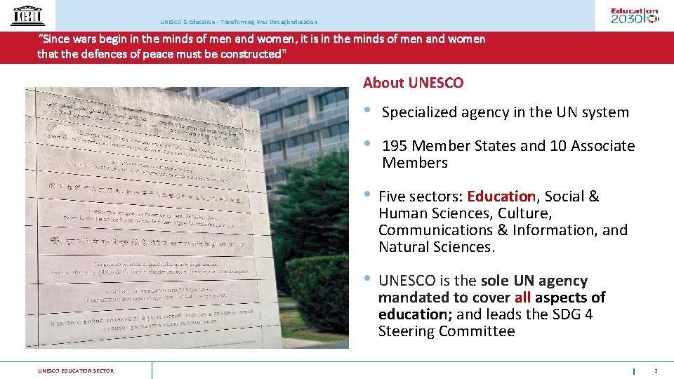 UNESCO & Education - Transforming lives through education “Since wars begin in the minds
