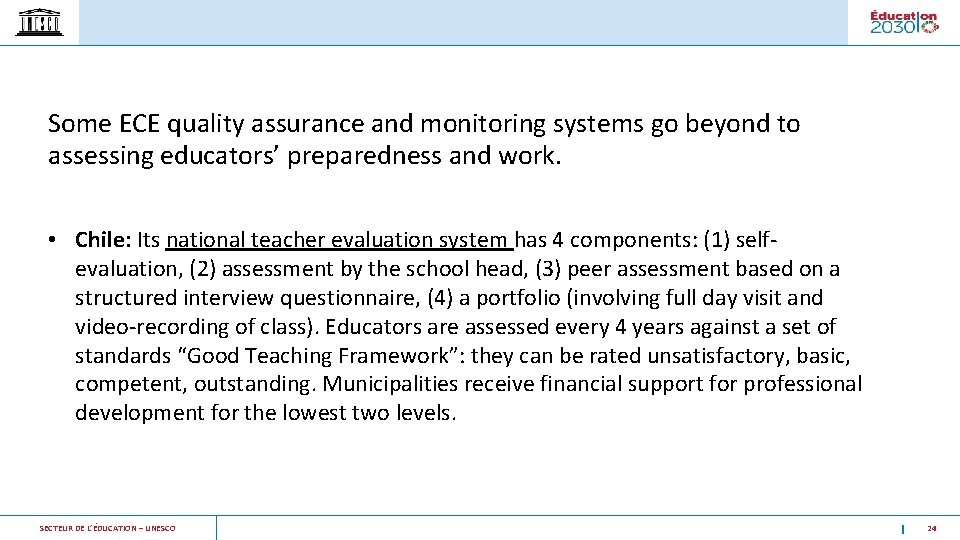 Some ECE quality assurance and monitoring systems go beyond to assessing educators’ preparedness and