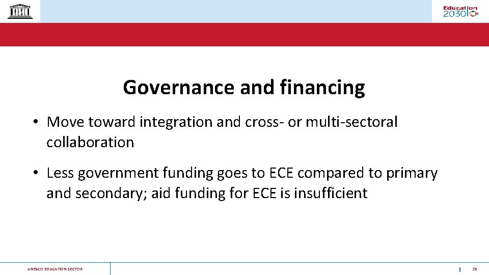 Governance and financing • Move toward integration and cross- or multi-sectoral collaboration • Less