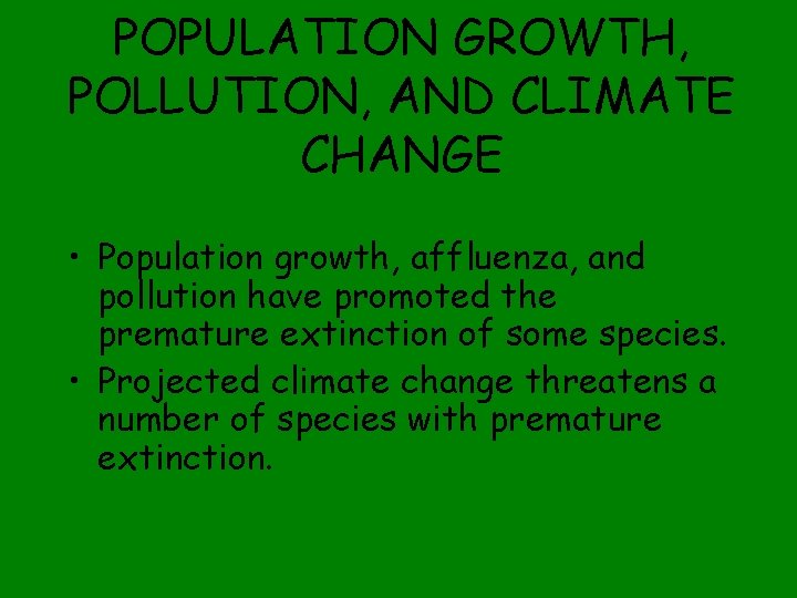 POPULATION GROWTH, POLLUTION, AND CLIMATE CHANGE • Population growth, affluenza, and pollution have promoted