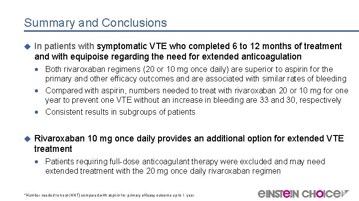Summary and Conclusions In patients with symptomatic VTE who completed 6 to 12 months