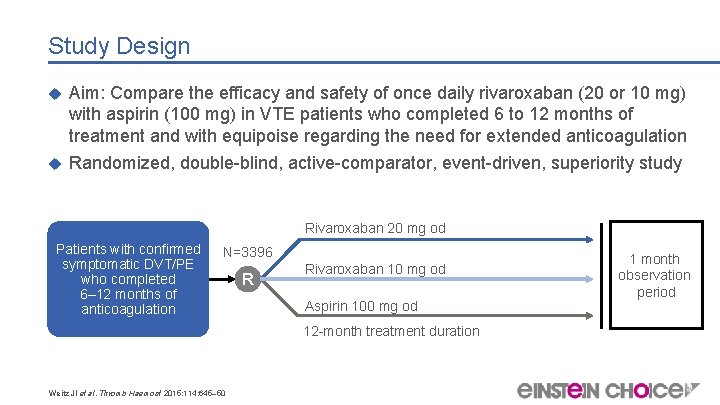 Study Design Aim: Compare the efficacy and safety of once daily rivaroxaban (20 or